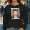 Justin Timberlake Mugshot Mama Im In Love With A Criminal Shirt 4 long sleeve t shirt