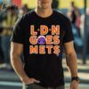 New York Mets LDN Goes Mets 2024 London Series Logo Shirt 1 Shirt