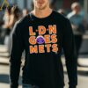 New York Mets LDN Goes Mets 2024 London Series Logo Shirt 4 long sleeve shirt