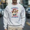 Nice You Look Like The 4th Of July Makes Me Want A Hot Dog Real Bad Shirt 3 Sweatshirt