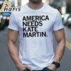 Official America Needs Kate Martin Shirt 2 shirt
