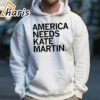 Official America Needs Kate Martin Shirt 4 hoodie