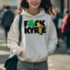 Official Fuck Kyrie Irving Boston Celtics Champs Shirt 4 Hoodie