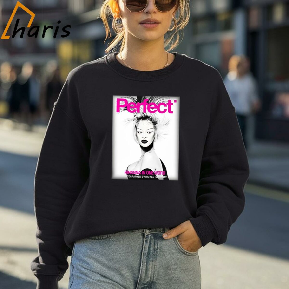 Rihanna In One Word Perfect Unisex T Shirt 4 Sweatshirt