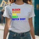 Stream Bleach Blonde Bad Built Butch Body Pride Shirt 1 shirt