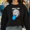 Trump Arrest This Support Trump 2024 Shirt 3 Sweatshirt