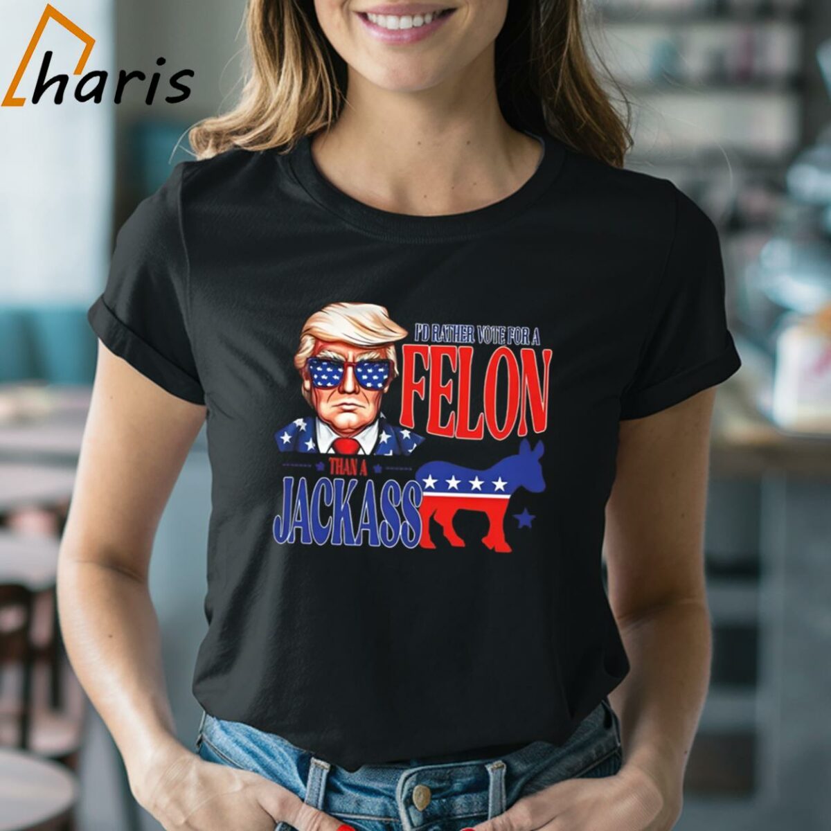 Trump Id Rather Vote For Felon Than A Jackass T shirt 2 Shirt