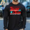 Trump Tuah 24 Make America Spit On That Thang T shirt 3 long sleeve shirt