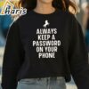 Always Keep A Password Horse Video Orange Shirt 3 Sweatshirt