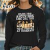 American Native Unless Your Ancestors Look Like This Youre Probably An Immigrant Shirt 4 long sleeve t shirt