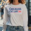 Childless Cat Lady Voting 2024 USA Shirt 4 long sleeve shirt