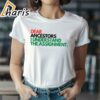 Dear Ancestors I Understand the Assignment TShirt 2 shirt