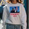 Donald Trump Fight 2024 Shirt 5 sweatshirt