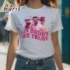 In Daddy We Trust Glen Powell Shirt Glen Powell Vintage Shirt glen powell if you feel it chase it Shirt Twister Movie Shirt 1 shirt