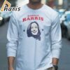 Kamala Harris 2024 T shirt 3 long sleeve shirt