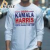 Kamala Harris For President T shirt Lets Finish The Job Harris Shirt 3 long sleeve shirt