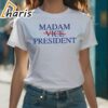 Madam Vice President Harris For President T shirt 1 shirt