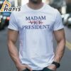 Madam Vice President Harris For President T shirt 2 shirt