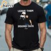 Morgan Wallen Broadway Girls Shirt Leave Them T shirt 1 Shirt