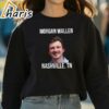 Morgan Wallen Morgan Wallen Shirts Nashville TN Shirt 3 Sweatshirt