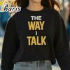 Morgan Wallen The Way I Talk Shirt 3 Sweatshirt