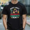 Most Likely to Celebrate Christmas in July Shirt 2 shirt