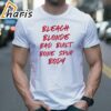 Official Bleach Blonde Bad Built Botched Body Shirt 2 shirt