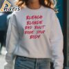 Official Bleach Blonde Bad Built Botched Body Shirt 5 sweatshirt
