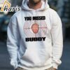 Official Otto You Missed Buddy Trump shirt 4 hoodie