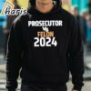Prosecutor Vs Felon 2024 Shirt 5 hoodie