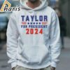 Taylor Swift For President 2024 Taylor Swift Graphic Tee 3 hoodie
