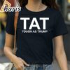 Trump America Tough Tat Tough As Trump Shirt 2 Shirt