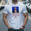Trump I Dont Know What He Said At The End Of His Sentence And I Dont Think He Does Too T Shirt 1 shirt