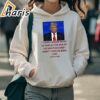 Trump I Dont Know What He Said At The End Of His Sentence And I Dont Think He Does Too T Shirt 3 hoodie