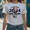 Trump I Stand With The Felon Not The Fool 2024 Usa Flag Shirt 1 shirt
