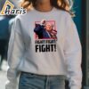 Trump Shooting Fight! Fight! T Shirt 5 sweatshirt
