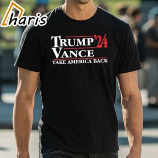 Trump Vance 2024 Take America Back T shirt 1 shirt