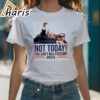 Vintage Donald Trump Not Today You Cant Kill Freedom Shirt 1 shirt