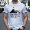 Vintage Donald Trump Not Today You Cant Kill Freedom Shirt 2 shirt