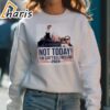 Vintage Donald Trump Not Today You Cant Kill Freedom Shirt 5 sweatshirt