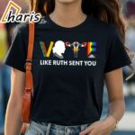 Vote Like Ruth Sent You Shirt 1 shirt