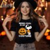 Being Cool Is My Costume Snoopy Halloween T shirt 1 2