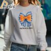 Coquette Bow Meet Me On The Plains Shirt 3 sweatshirt