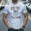 Graphic Never Trust The Living Shirt Beetlejuice Horror Halloween Films Shirt 1 shirt