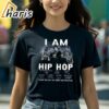 I Am Hip Hop Thank You For The Memories T Shirt 1 shirt