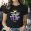 If You Have Something To Say Say It To My Face Kamala Shirt 2 shirt