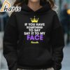 If You Have Something To Say Say It To My Face Kamala Shirt 5 hoodie