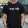 Im So Julia Shirt 2 shirt