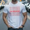 Im Speaking Kamala Harris 2024 T Shirt 1 shirt