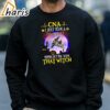 Just Tooka Dna Test Turns Out Im 100 That Witch Halloween Cna Shirts 4 sweatshirt